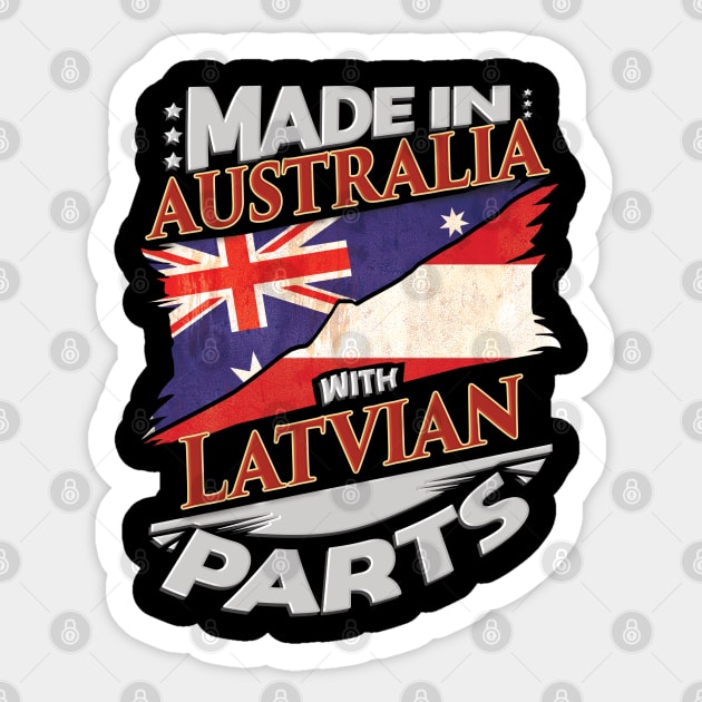 Made In Australia With Latvian Parts - Gift for Latvian From Latvia Sticker by Country Flags